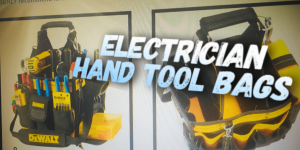 Best Hand Tool Bags for Electricians