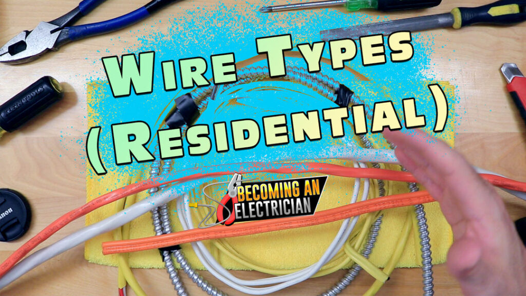 Different Wire Types in a Residential Home Setting (NMD90)
