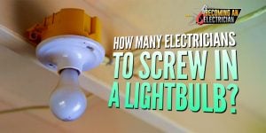 How Many Electricians to Screw in a Light Bulb