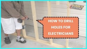 How to Drill Holes for Wires as an Electrician