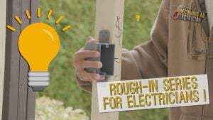 Electrical Roughing-In Tutorial Series for Apprentice Electricians Learning the Electrical Trade