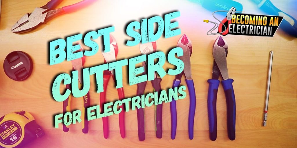 The Best Side Cutters for Electricians