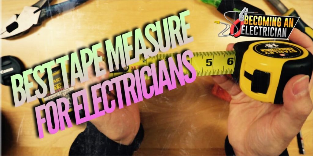 Best Tape Measure for Electricians
