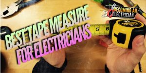 Best Tape Measure for Electricians