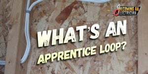 What's an Apprentice Loop When Pulling Wire
