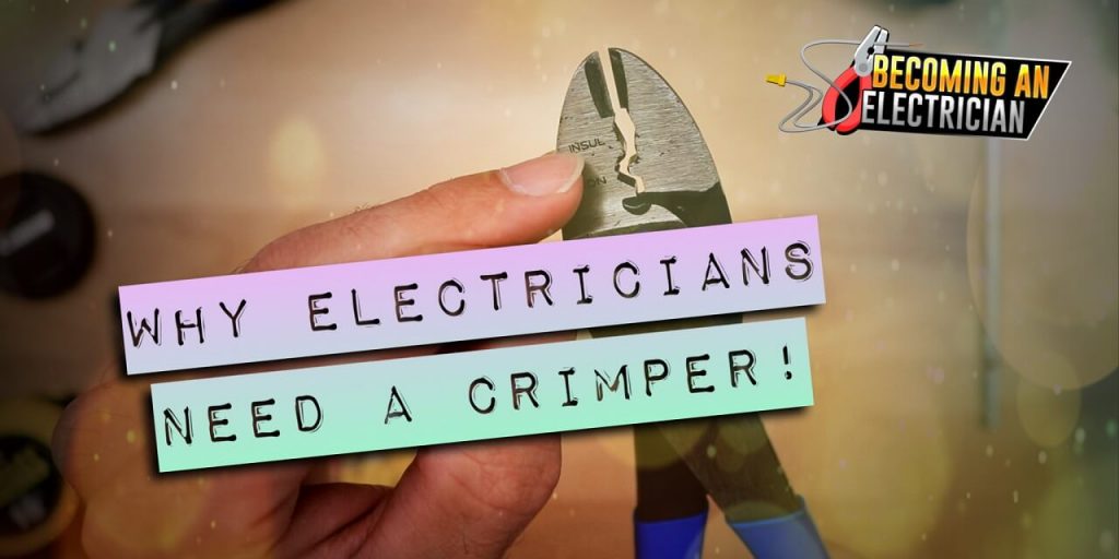 Why Electricians Need a Crimper